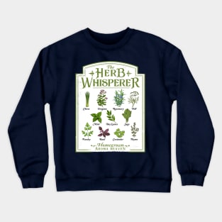 Herb Whisperer Funny Herb Plants Gardening Designs Crewneck Sweatshirt